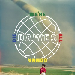 We’re All Gonna Die