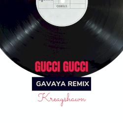 Gucci Gucci (GAVAYA remix)