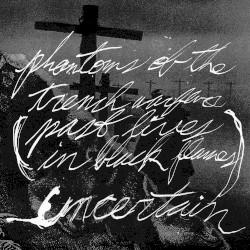 Phantoms of the Trench Warfare (Past Lives in Black Flames)