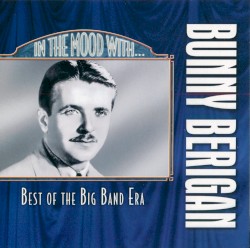In the Mood with Bunny Berigan
