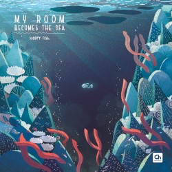 My Room Becomes the Sea