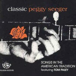 Classic Peggy Seeger: Songs in the American Tradition