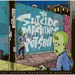 The Suicide Machines / Potshot
