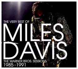 The Very Best of Miles Davis: The Warner Bros Sessions 1985–1991