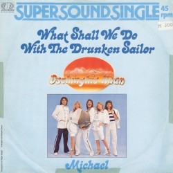 What Shall We Do With the Drunken Sailor / Michael