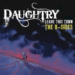 Leave This Town: The B-Sides