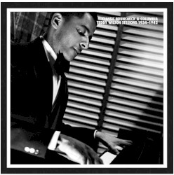 Classic Brunswick & Columbia Teddy Wilson Sessions 1934-1942