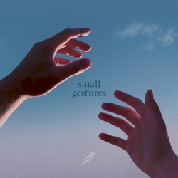 Small Gestures
