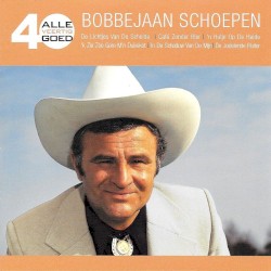 Alle 40 goed: Bobbejaan Schoepen
