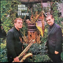 Brew Moore in Europe