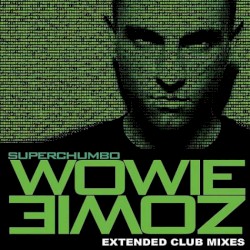 Wowie Zowie (Extended Club Mixes)
