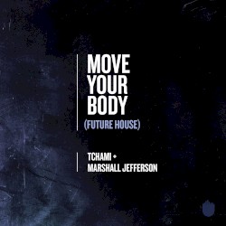 Move Your Body (Future House)