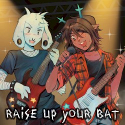 Raise Up Your Bat (From “Deltarune”) [Rock Version]