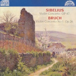 Sibelius: Violin Concerto, op. 47 / Bruch: Violin Concerto no. 1, op. 26
