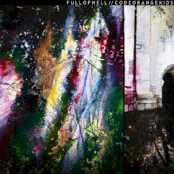 Full of Hell / Code Orange Kids