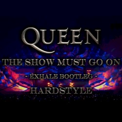 The Show Must Go On (Exhale Bootleg)