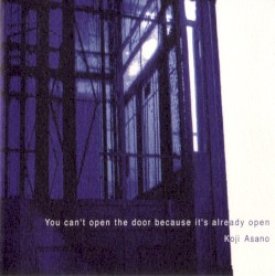 You Can’t Open the Door Because It’s Already Open