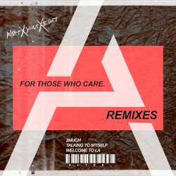 For Those Who Care. (remixes)