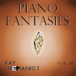Piano Fantasies, Vol. III