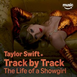 The Life of a Showgirl: Track by Track