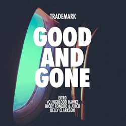 Good and Gone (Eitro X Youngblood Hawke X Nicky Romero & Avicii X Kelly Clarkson)