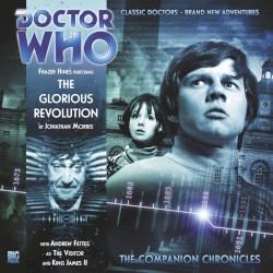 Doctor Who - The Companion Chronicles: The Glorious Revolution