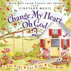 Change My Heart Oh God for Kids, Vol. 2