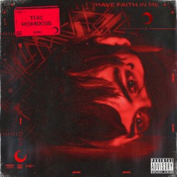 HAVE FAITH IN ME REMIXES