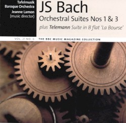 BBC Music, Volume 21, Number 6: Bach: Orchestral Suites Nos 1 & 3 / Telemann: Suite in B-flat "La Bourse"