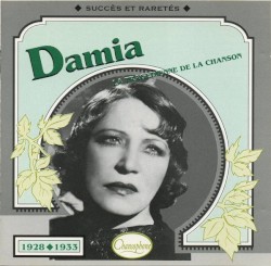 Damia : La Tragédienne de la chanson : Succès et raretés 1928–1933
