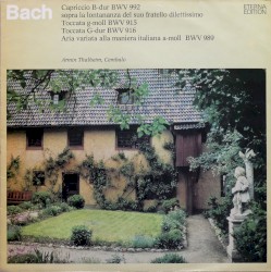 Capriccio B-dur BWV 992 sopra la lontananza del suo fratello dilettissimo / Toccata g-moll BWV 915 / Toccata G-dur BWV 916 / Aria variata alla maniera italiana a-moll BWV 989