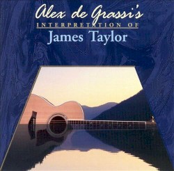 Alex de Grassi's Interpretation of James Taylor