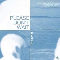 please don't wait
