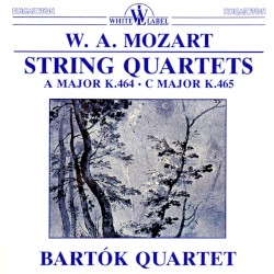 String Quartets: A major K. 464 / C major K. 465