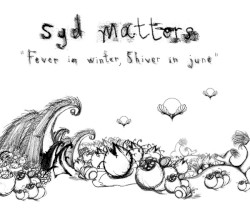 Fever in Winter, Shiver in June