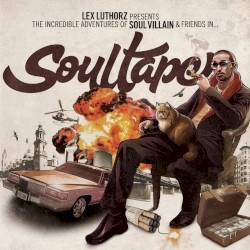 The Incredible Adventures of Soul Villain & Friends In... Soultape