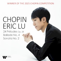 24 Préludes, op 28 / Ballade no. 4 / Sonata no. 2