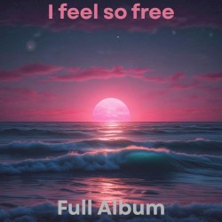i feel so free