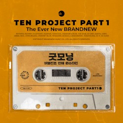 굿모닝 (TEN PROJECT Part.1)