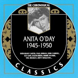 The Chronological Classics: Anita O’Day 1945–1950