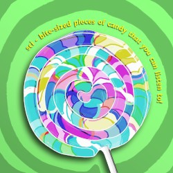 bite‐sized pieces of candy that you can listen to!