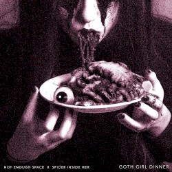 Goth Girl Dinner