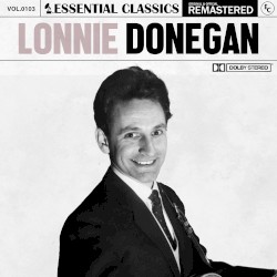 Essential Classics, Vol. 103: Lonnie Donegan
