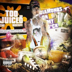 Too Juiced Up The Mixtape