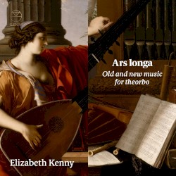 Ars longa: Old and new music for theorbo