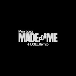 Made for Me (HUGEL remix)