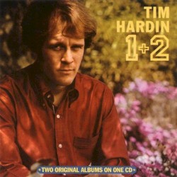 Tim Hardin 1 / Tim Hardin 2