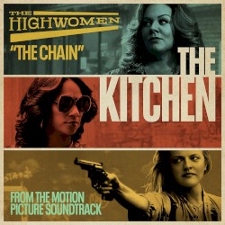 The Chain (from the motion picture soundtrack “The Kitchen”)