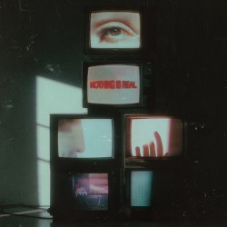 Nothing Is Real