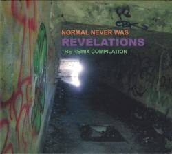 Normal Never Was - Revelations - The Remix Compilation